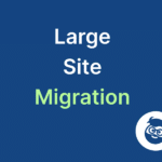 large site migration